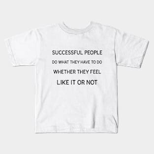 Successful People - Quote Kids T-Shirt